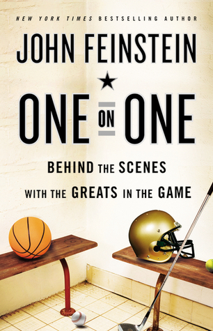 Read Online One on One: Behind the Scenes with the Greats in the Game - John Feinstein | PDF