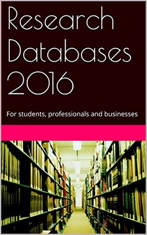 Read Online Research Databases 2016: For students, professionals and businesses - Raz Matic file in PDF
