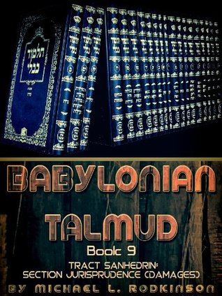 Full Download The Babylonian Talmud: Book 9 (Vols. XVII. and XVIII.): Tracts Maccoth, Shebuoth, Eduyoth, Abuda Zara, and Horioth - Michael Levi Rodkinson file in ePub