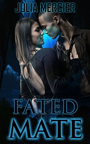 Read Online ROMANCE: Fated Mate (Shifter Romance, Vampire Shifter, Alpha Male Romance) - Julia Mercier file in ePub