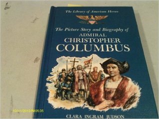 Read Online The Picture Story and Biography of Admiral Christopher Columbus - Clara Ingram Judson file in PDF