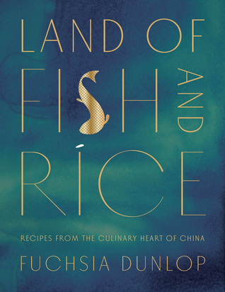 Read Online Land of Fish and Rice: Recipes from the Culinary Heart of China - Fuchsia Dunlop file in ePub