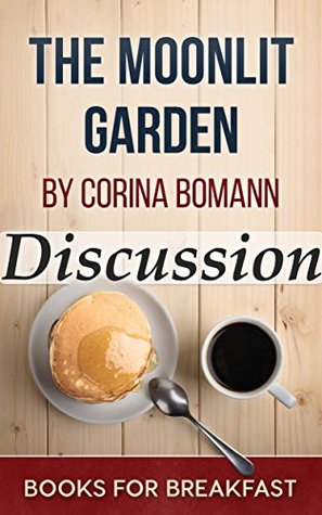 Read Online Discussion   The Moonlit Garden by Corina Bomann - BooksForBreakfast file in PDF