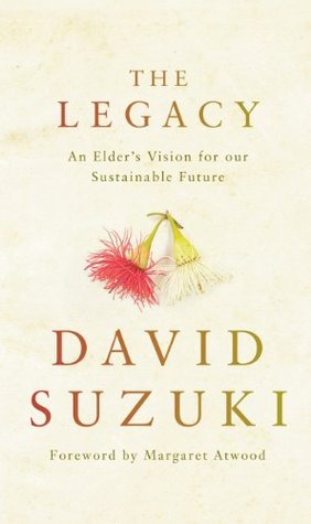 Download The Legacy: An elder's vision for our sustainable future - David Suzuki file in ePub