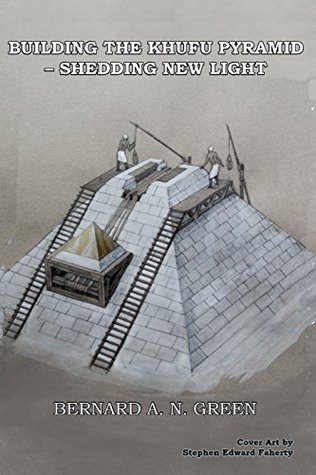 Read Online Building the Khufu Pyramids - Shedding New Light - Bernard Green file in PDF