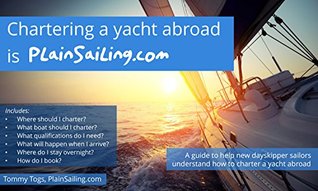 Full Download Chartering a Yacht Abroad is PlainSailing.com: A guide to help new dayskipper sailors understand how to charter a yacht abroad - PlainSailing.com | ePub