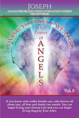 Read Online Loving Yourself Wealthy Vol. 3 the Power of Angels - Joseph | ePub