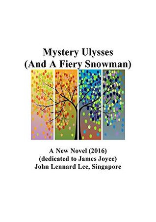 Full Download Mystery Ulysses (And A Fiery Snowman): A New Novel - Merton Lee file in ePub