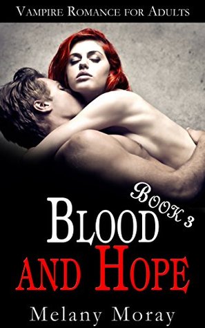 Read Vampire Romance for Adults BLOOD AND HOPE Book 3 - Melany Moray file in ePub