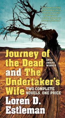 Full Download Journey of the Dead and The Undertaker's Wife - Loren D. Estleman | PDF