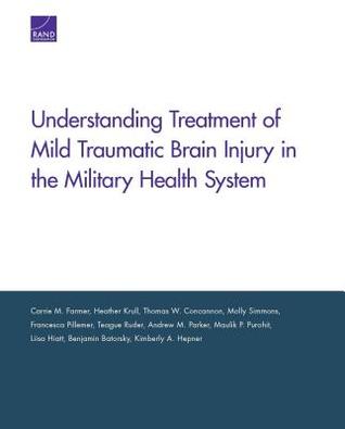 Download Understanding Treatment of Mild Traumatic Brain Injury in the Military Health System - Carrie M. Farmer | ePub