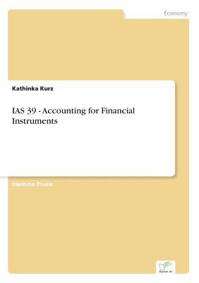 Download IAS 39 - Accounting for Financial Instruments - Kathinka Kurz file in PDF