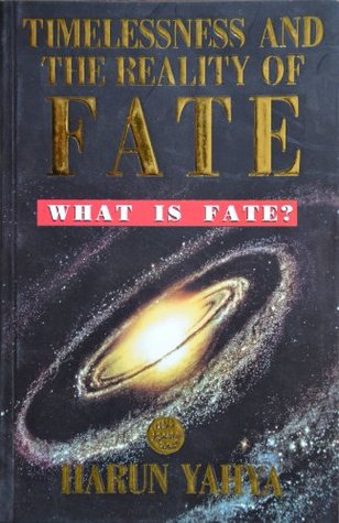 Read Timelessness and the Reality of Fate: What is Fate? - Harun Yahya | ePub