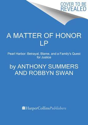 Download A Matter of Honor: Pearl Harbor: Betrayal, Blame, and a Family's Quest for Justice - Anthony Summers | PDF
