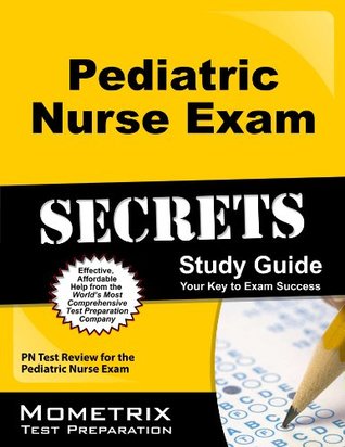Read Online Pediatric Nurse Exam Secrets Study Guide: PN Test Review for the Pediatric Nurse Exam - PN Exam Secrets Test Prep Team file in ePub