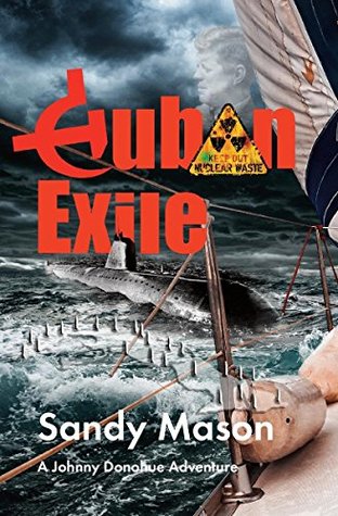 Read Online Cuban Exile: A Johnny Donohue Adventure (The Johnny Donohue Adventures Book 7) - Sandy Mason | ePub