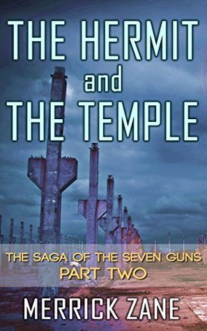 Read The Hermit and the Temple: The Saga of the Seven Guns (Part 2) - Merrick Zane | PDF