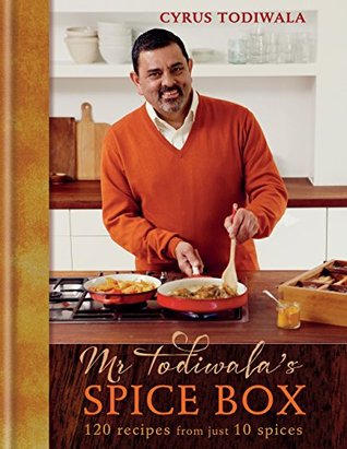 Read Online Mr Todiwala's Spice Box: 120 recipes with just 10 spices - Cyrus Todiwala | ePub