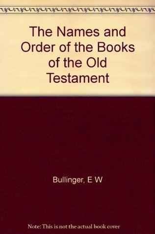 Read The Names and Order of the Books of the Old Testament - E.W. Bullinger file in ePub