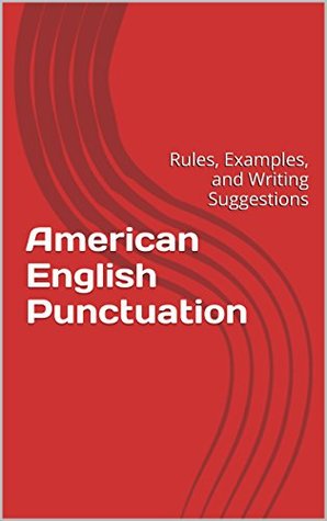Download American English Punctuation: Rules, Examples, and Writing Suggestions - George Ann Gregory file in PDF