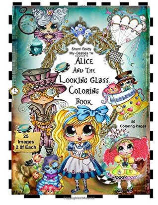 Full Download Sherri Baldy TM My-Besties TM Alice and the Looking Glass Coloring Book - Sherri Ann Baldy file in PDF