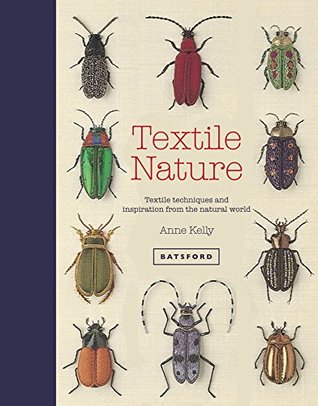 Download Textile Nature: Embroidery techniques inspired by the natural world - Anne Kelly | PDF