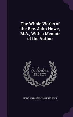 Full Download The Whole Works of the REV. John Howe, M.A., with a Memoir of the Author - John Howe | ePub