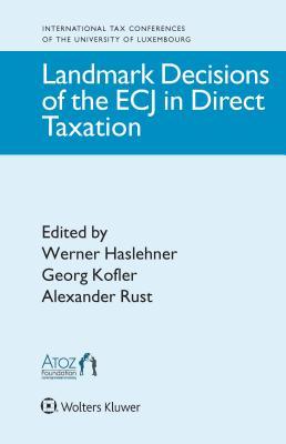 Read Landmark Decisions of the Ecj in Direct Taxation - Werner Haslehner | ePub