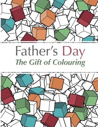 Read Father's Day: the gift of colouring: The perfect anti-stress colouring book for fathers - Christina Rose file in ePub