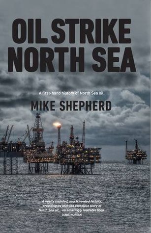 Download Oil Strike North Sea: A first hand history of North Sea oil: 1 - Mike Shepherd file in PDF