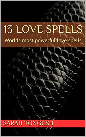 Download 13 Love spells: Worlds most powerful love spells (Magic 13 series) - Sarah Tongush file in PDF