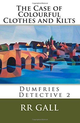 Full Download The Case of Colourful Clothes and Kilts: Volume 2 - R.R. Gall file in ePub
