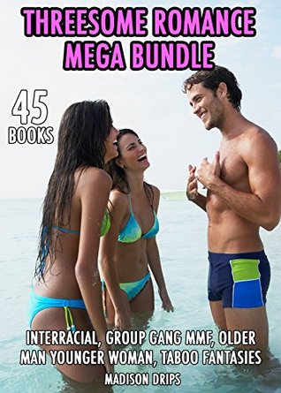 Full Download MENAGE: THREESOME ROMANCE MEGA BUNDLE - 45 INTERRACIAL STORIES, BWWM EROTICA, WHITE WOMAN BLACK MAN STORIES, OLDER MEN YOUNGER WOMEN, TABOO FANTASIES, MMF FFM MFM GROUP GANG - Madison Drips | ePub