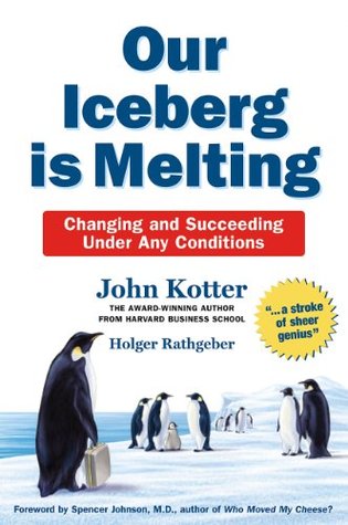 Read Our Iceberg is Melting: Changing and Succeeding Under Any Conditions - John P. Kotter | PDF