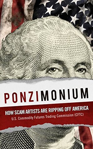 Read Ponzimonium: How Scam Artists Are Ripping Off America - U S Commodity Futures Tradi U S Commodity Futures Trading Commission (Cftc) | ePub