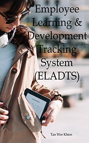 Full Download Employee Learning and Development Tracking System (ELADTS) - Wee Khien Tan file in ePub