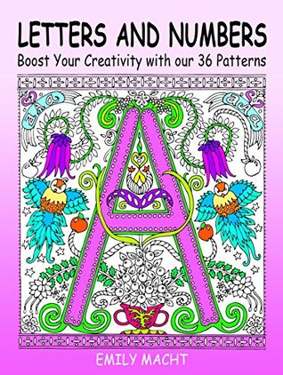 Read Online Letters and Numbers: Boost Your Creativity with our 36 Patterns (Relaxation & Meditation) - Emily Macht | PDF