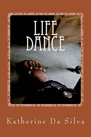 Download Life Dance: A Collection of Poems by Katherine Da Silva - Katherine Da Silva file in PDF