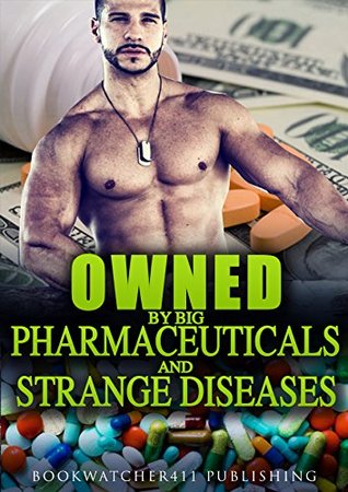 Read Online Owned by Big Pharmaceuticals and Strange Diseases - Omid Saatsaz file in PDF