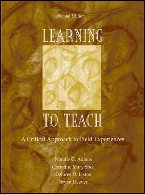 Full Download Learning to Teach: A Critical Approach to Field Experiences - Natalie G. Adams | PDF