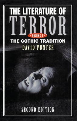 Read The Literature of Terror: Volume 1: The Gothic Tradition - David Punter | PDF