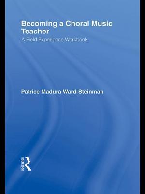 Read Becoming a Choral Music Teacher: A Field Experience Workbook - Patrice Madura Ward-Steinman file in PDF
