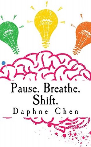 Download Pause. Breathe. Shift.: Transforming Your Habits Of Thoughts - Daphne Chen file in ePub