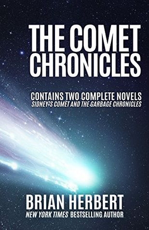 Full Download The Comet Chronicles: Sidney's Comet & The Garbage Chronicles - Brian Herbert | PDF