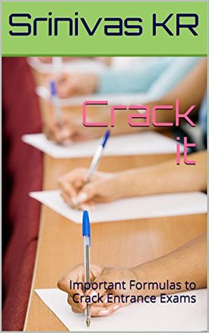 Read Online Crack it: Important Formulas to Crack Entrance Exams - Srinivas KR | ePub