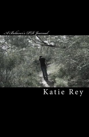 Download A Believer's PR Journal: Yearly Prayer Requests and Praise Reports - Katie Rey file in PDF