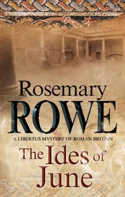 Download The Ides of June: A Mystery Set in Roman Britain - Rosemary Rowe | PDF