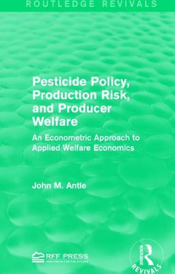Read Pesticide Policy, Production Risk, and Producer Welfare: An Econometric Approach to Applied Welfare Economics - John M. Antle file in PDF