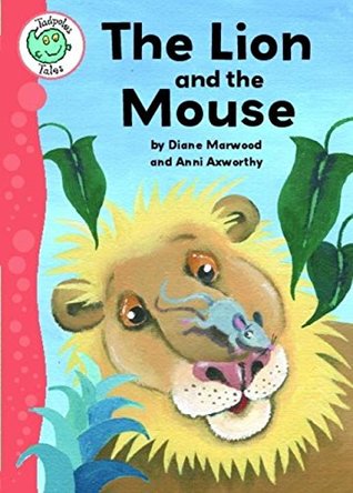 Full Download Tadpoles Tales: Aesop's Fables: The Lion and the Mouse: Tadpoles Tales: Aesop's Fables - Diane Marwood | ePub