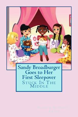Download Sandy Broadburger Goes to Her First Sleepover: Stuck in the Middle - Sharon Bennett/Craig file in PDF
